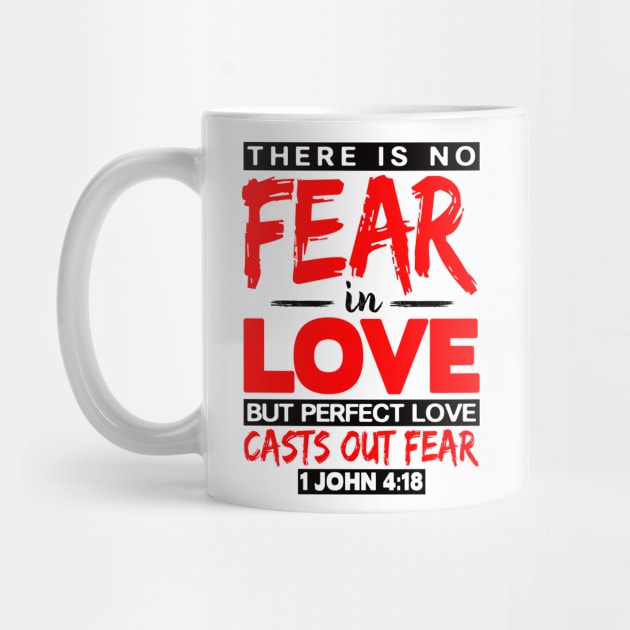 1 John 4:18 Perfect Love Casts Out Fear by Plushism